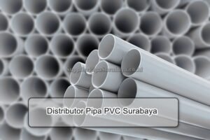 Read more about the article Distributor Pipa PVC Surabaya